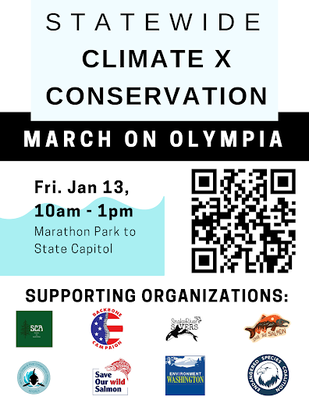 Statewide Climate X Conservation March on Olympia Fri. Jan 13, 10 am -1 pm. Marathon Park to State Capital