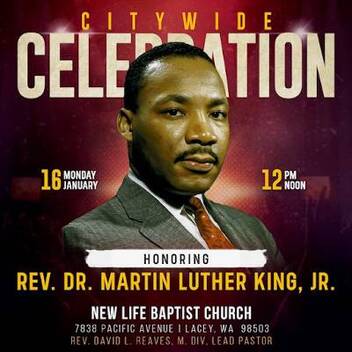 Rev. Dr. Martin Luther King, Jr Celebration at the New Life Baptist Church, 7838 Pacific Avenue, Lacey, WA 98503