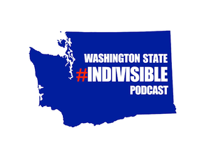 A Blue Washington State outline overlaid with the words Washington State Indivisible Podcast in white.