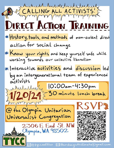 Calling all activists. Direct action training. 1/20/24 from 10:00am to 4:30pm with a 30 minute lunch break. At the Olympia Unitarian Universalist Congregation, 2306 E End St. NW, Olympia, WA 98502. TYCC